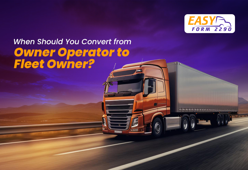 When Should You Convert from Owner Operator to Fleet Owner? | Easy Form ...