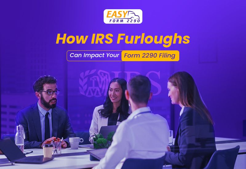 How IRS Furloughs Can Impact Your Form 2290 Filing