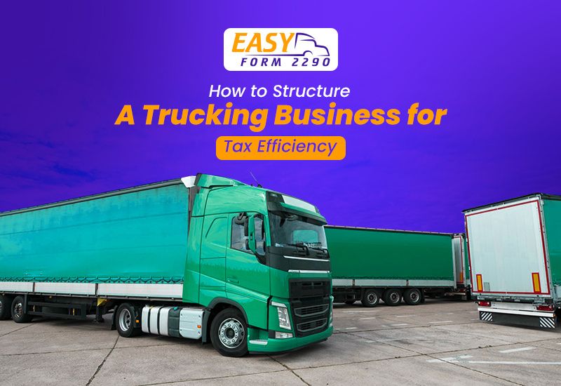 How to Structure a Trucking Business for Tax Efficiency