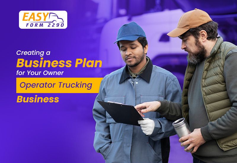 Creating a Business Plan for Your Owner-Operator Trucking Business