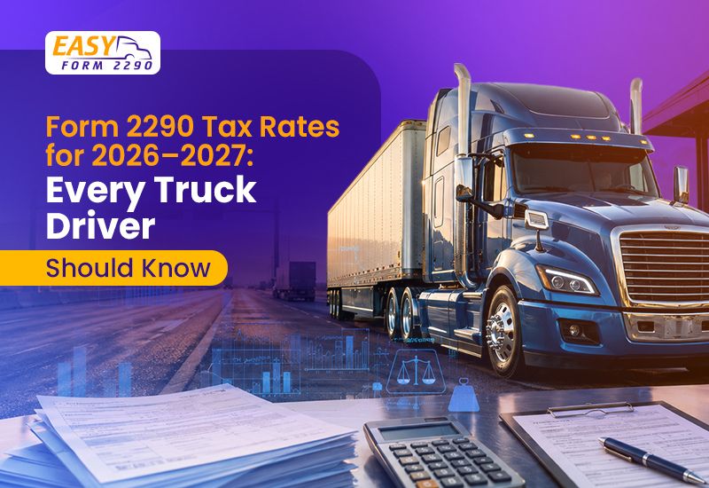 Form 2290 Tax Rates for 2026–2027: Complete Guide